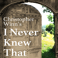 Christopher Winn's I Never Knew That podcast